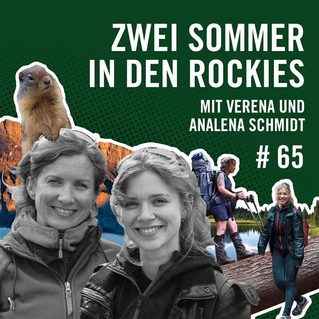 Im Globetrotter Podcast Rausgehört #65 - Autorinnen Analena und Verena Schmidt sprechen über Zwei Sommer in den Rockies mit Joris Alexander Krug
